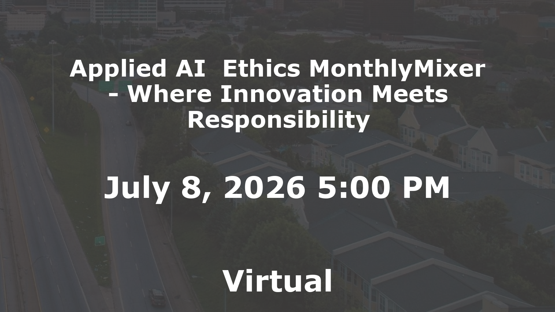Applied AI  Ethics MonthlyMixer - Where Innovation Meets Responsibility event image